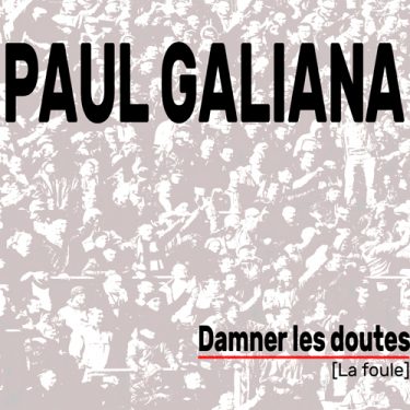 Damner les doutes - Paul Galiana